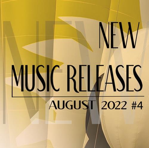New Music Releases August 2022 Part 4 (2022)