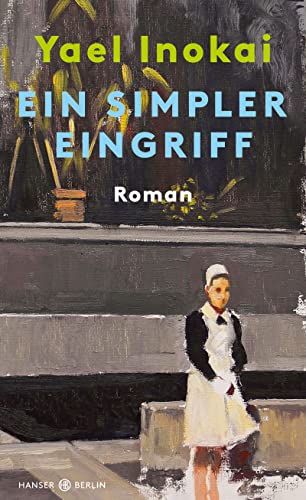 Yael Inokai  -  Ein simpler Eingriff