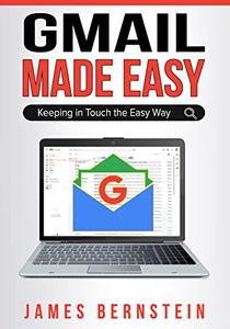 Gmail Made Easy Keeping in Touch the Easy Way