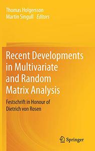 Recent Developments in Multivariate and Random Matrix Analysis Festschrift in Honour of Dietrich von Rosen