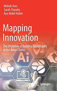 Mapping Innovation The Discipline of Building Opportunity across Value Chains