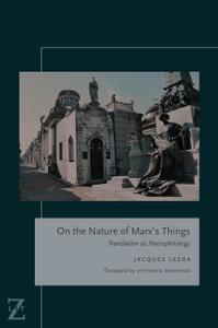 On the Nature of Marx's Things Translation as Necrophilology