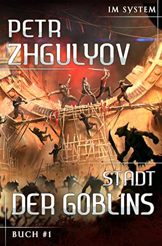 Cover: Petr Zhgulyov  -  Stadt der Goblins (Im System Buch #1) LitRpg - Serie