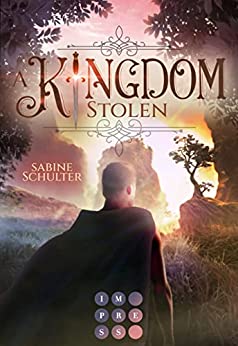 Cover: Sabine Schulter  -  A Kingdom Stolen (Kampf um Mederia 5): Royale Romantasy über eine schicksalhafte Verbindung zum Prinzen der Dämonen