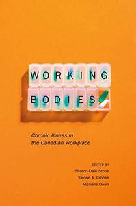 Working Bodies Chronic Illness in the Canadian Workplace