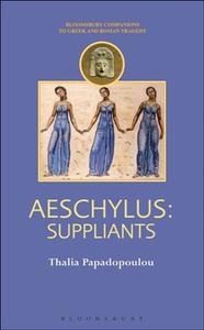 Aeschylus  Suppliants (Companions to Greek and Roman Tragedy)