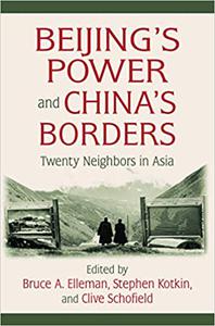 Beijing's Power and China's Borders Twenty Neighbors in Asia