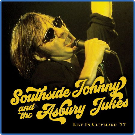 Southside Johnny And The Asbury Jukes - Live in Cleveland '77 (2022)