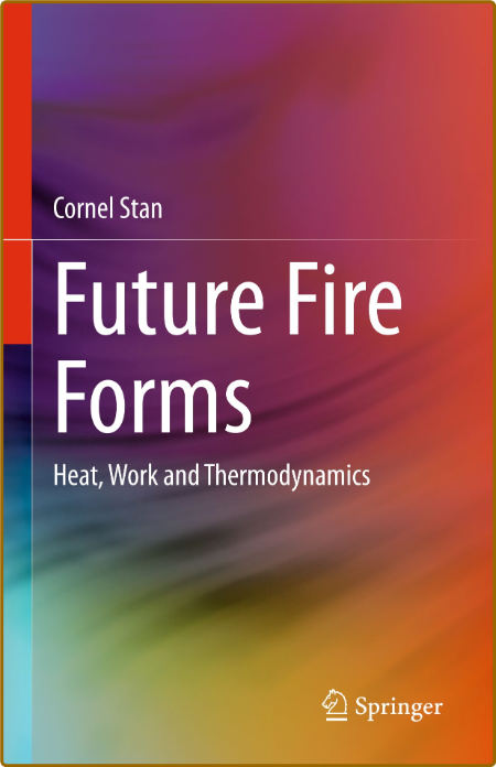 Future Fire Forms - Heat, Work and Thermodynamics
