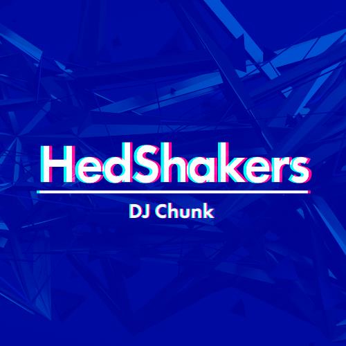VA - DJ Chunk - HedShakers 039 (2022-08-26) (MP3)