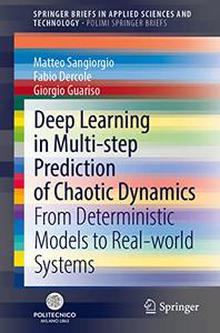 Deep Learning in Multi-step Prediction of Chaotic Dynamics From Deterministic Models to Real-World Systems