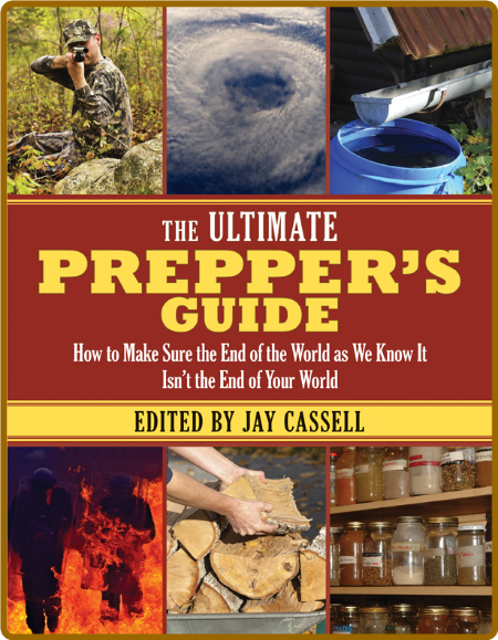 The Ultimate Prepper's Guide - How to Make Sure the End of the World as We Know It... 8fdcfeef2e31d04c3e4a8301f8619f00