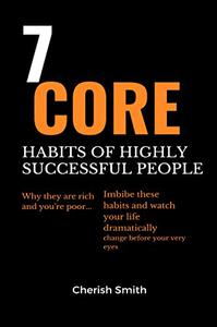 The 7 Core Habits of Highly Successful People