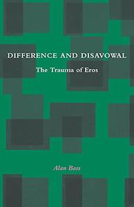 Difference and Disavowal The Trauma of Eros