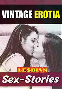 Vintage Lesbian Sexy Beast's  Lesbian erotia sex for women short stories