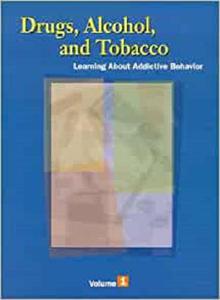 Drugs, Alcohol & Tobacco Learning About Addictive Behavior (3 Volumes Set)