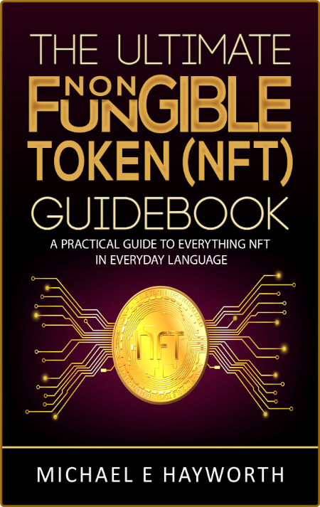 The Ultimate Non Fungible Token (NFT) Guidebook - A Practical Guide to Everything ... 0af1574d2ef2ac968c4fe2364ff5c41a