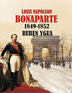 LOUIS NAPOLEON BONAPARTE 1849-1852