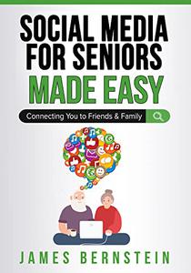 Social Media for Seniors Made Easy Connecting You to Friends and Family