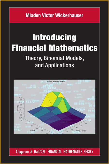 Wickerhauser M  Introducing Financial Mathematics  Theory,  2022