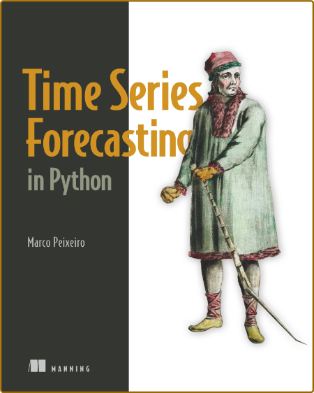Peixeiro M  Time Series Forecasting in Python 2022 Fix