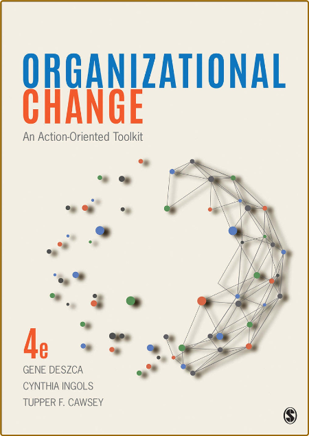 Deszca G  Organizational Change  An Action-Oriented Toolkit 2019 D28bf802bd5217955038333589c57b29