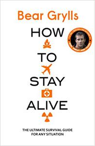 How to Stay Alive The Ultimate Survival Guide for Any Situation