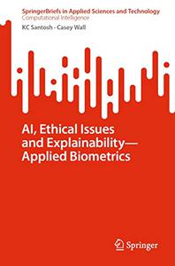 AI, Ethical Issues and Explainability - Applied Biometrics