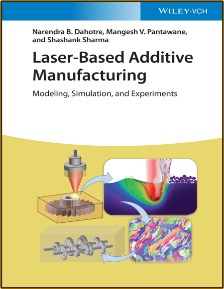 Dahotre N  Laser-Based Additive Manufacturing  Modeling,   2022 07a68e3f99b6b01d874ff3a81942ef50