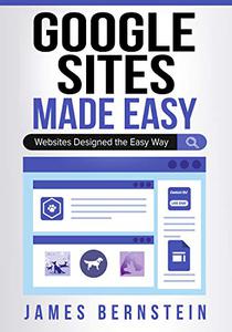 Google Sites Made Easy Websites Designed the Easy Way