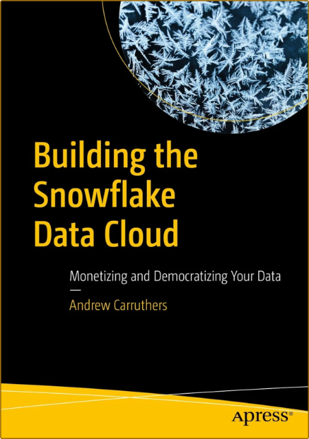 Carruthers A  Building the Snowflake Data Cloud   2022 747718bbd0d49317273bb5801ba1e755