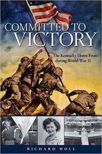 Committed to Victory The Kentucky Home Front During World War II
