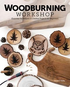 Woodburning Workshop Essential Techniques & Creative Projects for Beginners