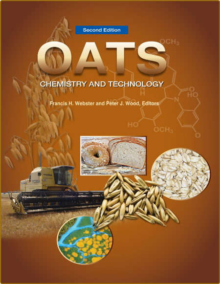 Webster F , Wood P  Oats  Chemistry and Technology 2ed 2011