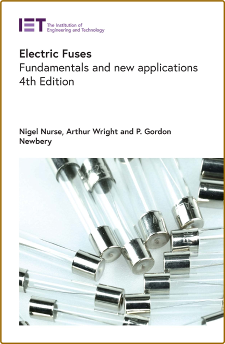 Nurse N  Electric Fuses  Fundamentals and new app  4ed 2022 A97109c242fac6962d79c2481e8c2d60