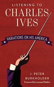 Listening to Charles Ives Variations on His America