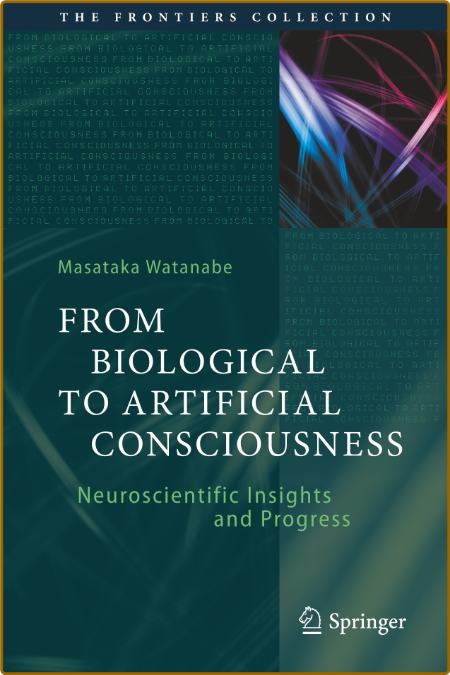 Watanabe M  From Biological to Artificial Consciousness   2022