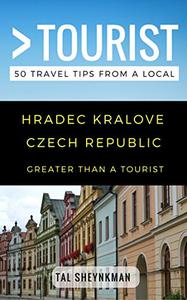 Greater Than a Tourist - Hradec Kralove Czech Republic 50 Travel Tips from a Local