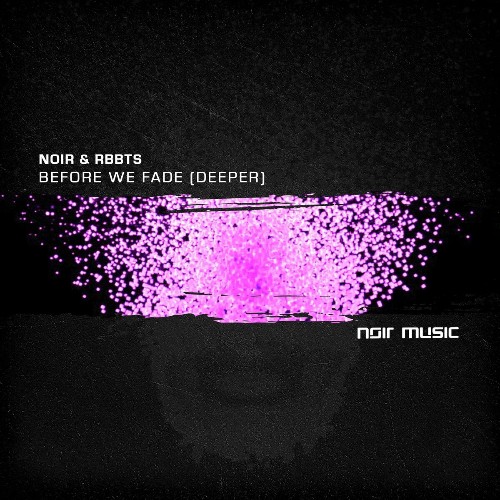 VA - Noir & Rbbts - Before We Fade (Deeper) (2022) (MP3)