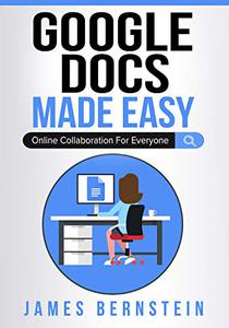 Google Docs Made Easy Online Collaboration For Everyone