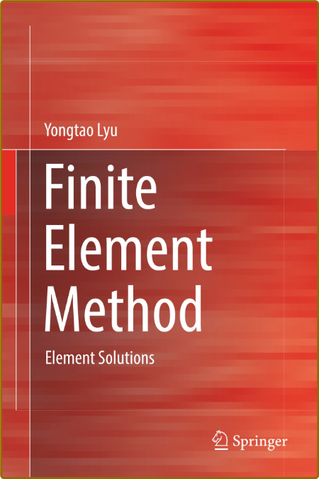 Yongtao L  Finite Element Method  Element Solutions 2022