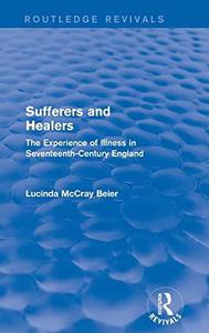 Sufferers and Healers The Experience of Illness in Seventeenth-Century England