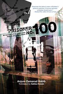 Prisoner No. 100 An Account of My Nights and Days in an Indian Prison