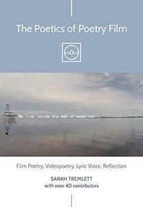 The Poetics of Poetry Film Film Poetry, Videopoetry, Lyric Voice, Reflection