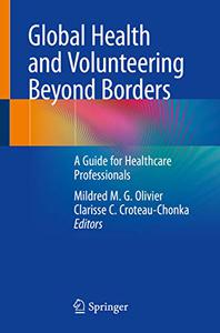 Global Health and Volunteering Beyond Borders A Guide for Healthcare Professionals