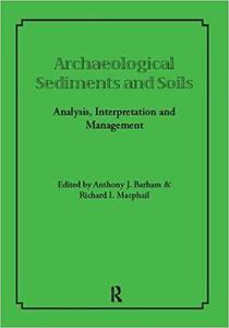 Archaeological Sediments and Soils Analysis, Interpretation and Management