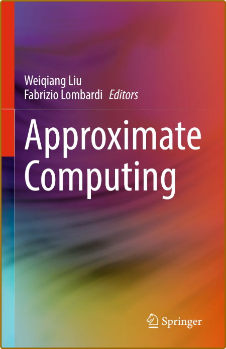 Liu W , Lombardi F  Approximate Computing 2022 60ce904c17396d6a1572226a3dcab19c