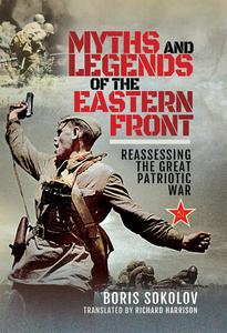 Myths and Legends of the Eastern Front Reassessing the Great Patriotic War