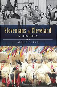 Slovenians in Cleveland A History