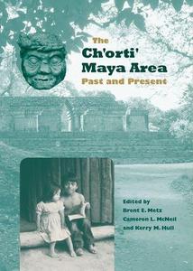 The Ch'orti' Maya Area Past and Present